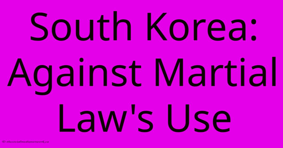 South Korea: Against Martial Law's Use