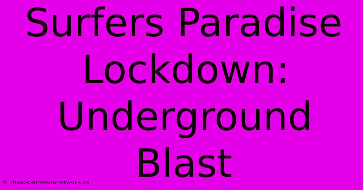 Surfers Paradise Lockdown: Underground Blast