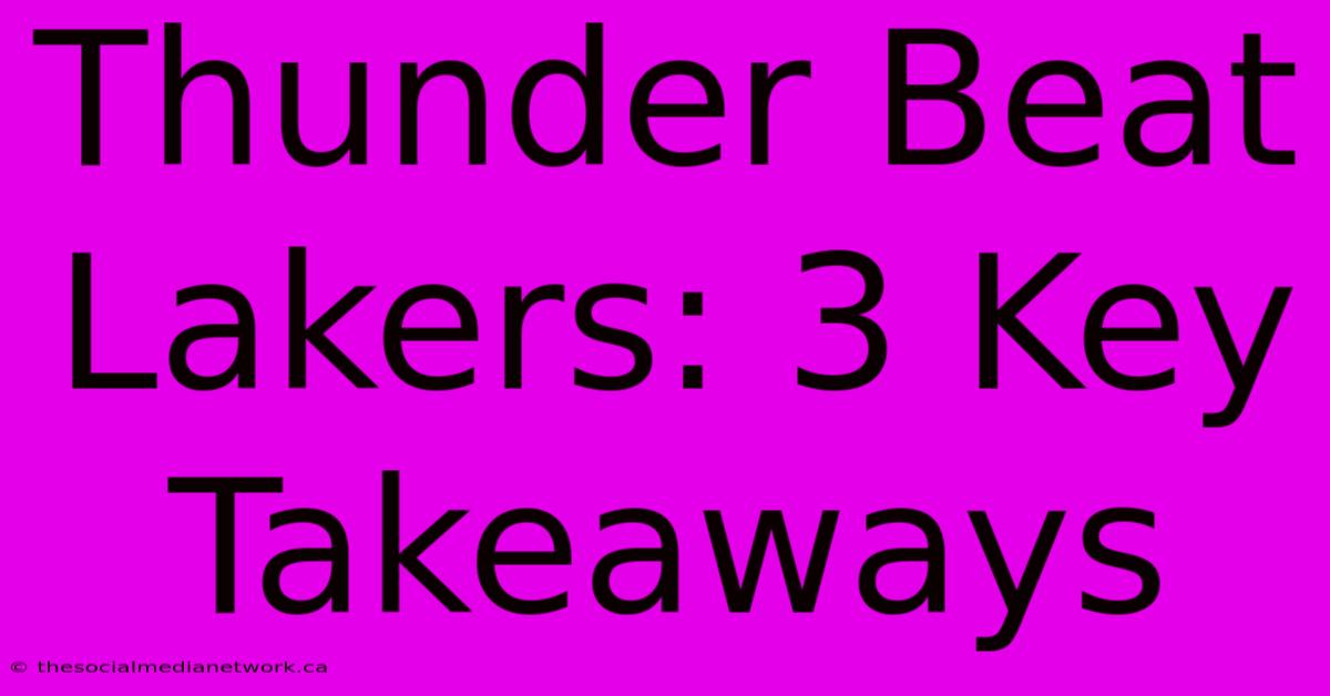 Thunder Beat Lakers: 3 Key Takeaways