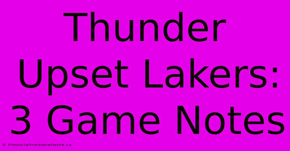 Thunder Upset Lakers: 3 Game Notes