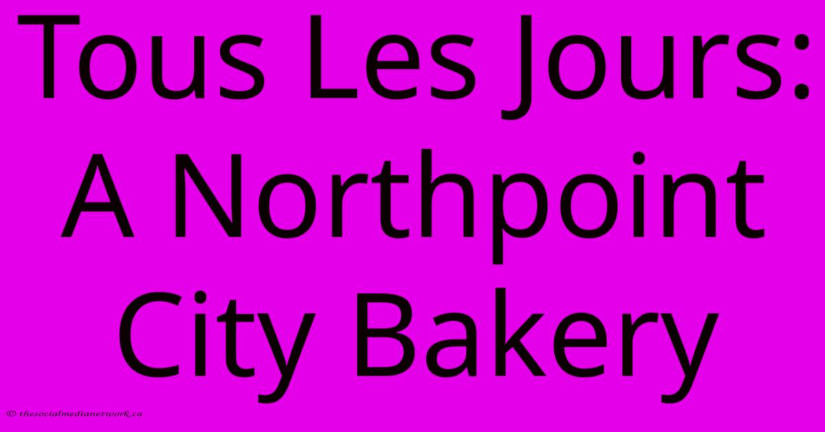 Tous Les Jours: A Northpoint City Bakery