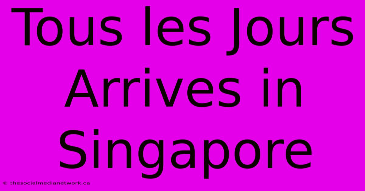 Tous Les Jours Arrives In Singapore