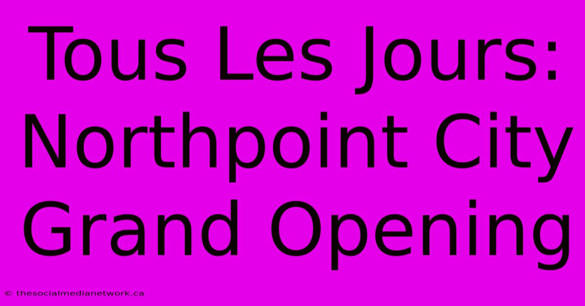 Tous Les Jours: Northpoint City Grand Opening