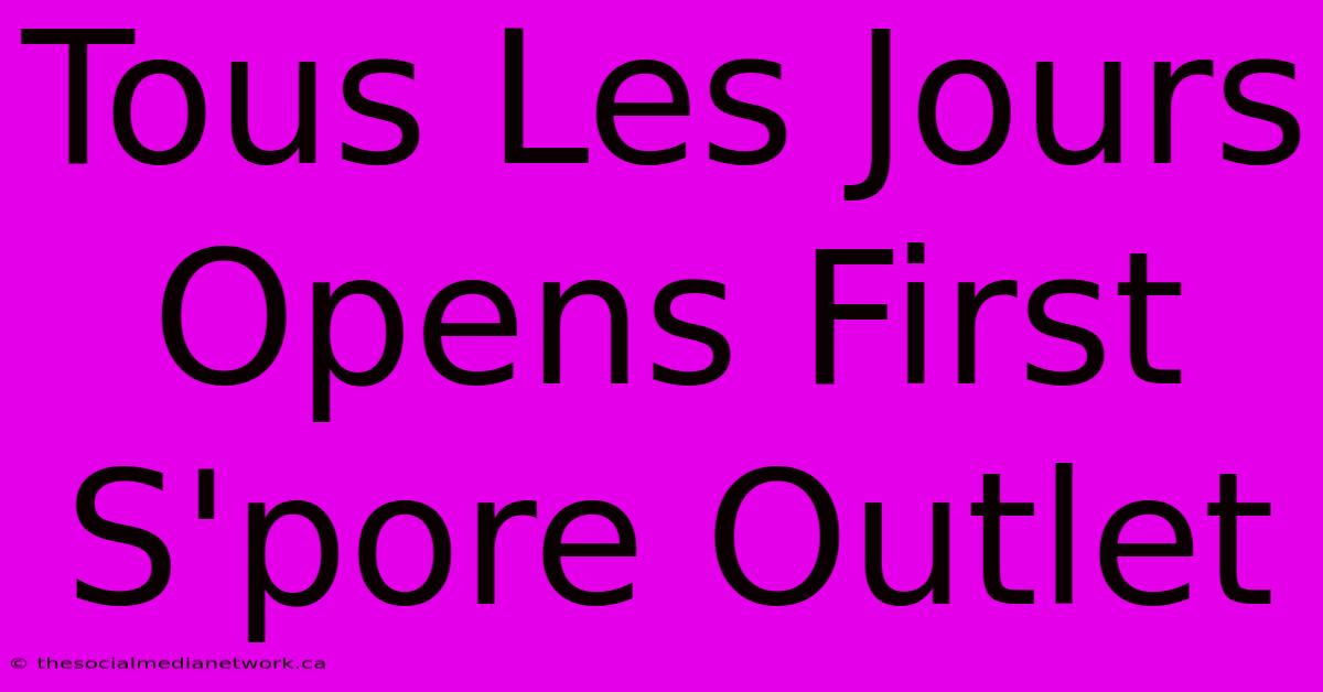 Tous Les Jours Opens First S'pore Outlet