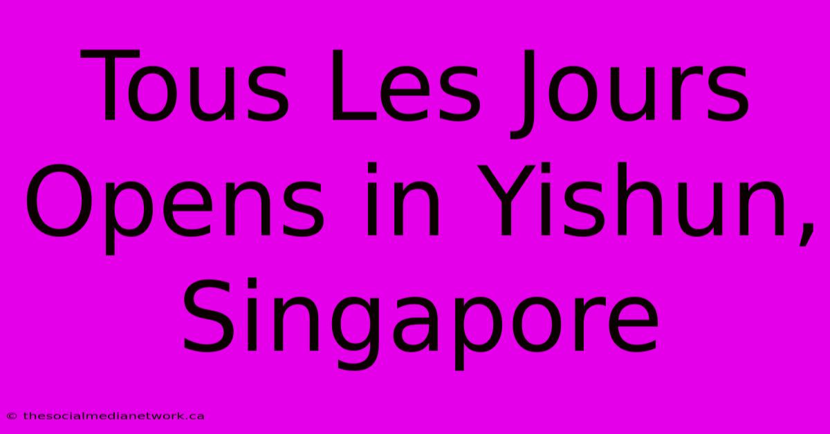 Tous Les Jours Opens In Yishun, Singapore