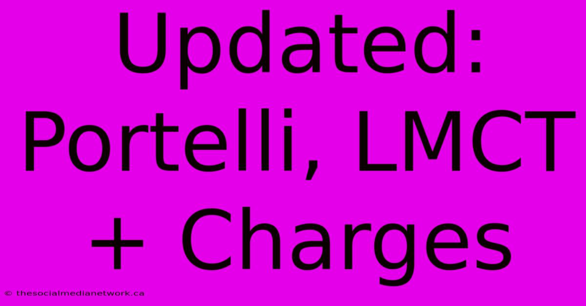 Updated: Portelli, LMCT+ Charges