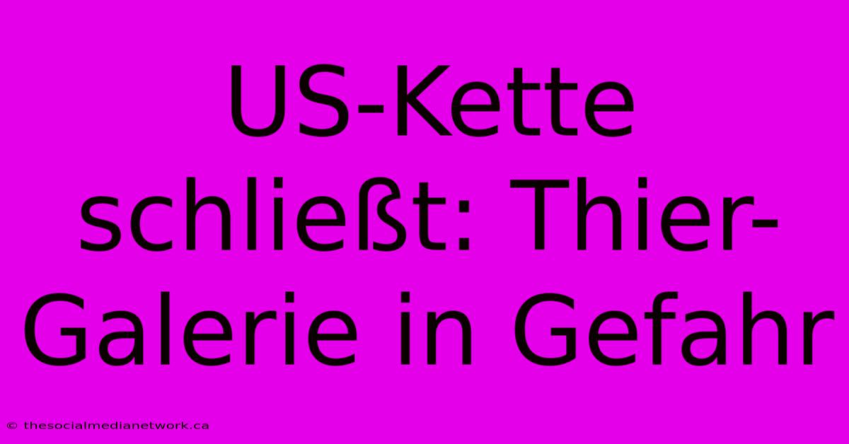 US-Kette Schließt: Thier-Galerie In Gefahr