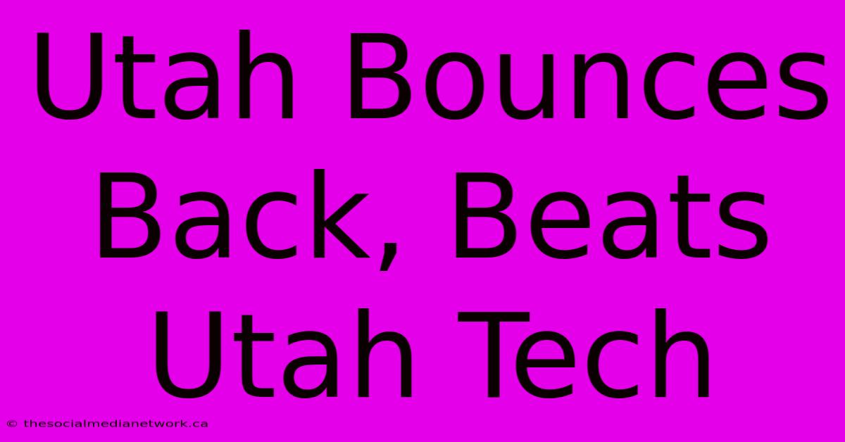 Utah Bounces Back, Beats Utah Tech