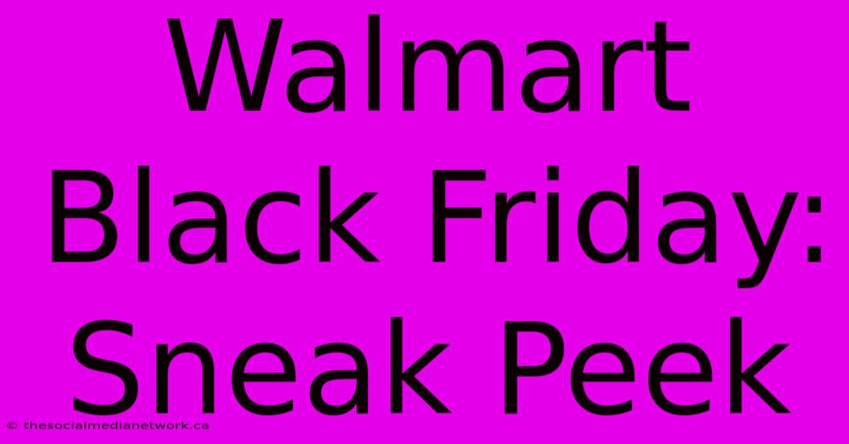 Walmart Black Friday: Sneak Peek