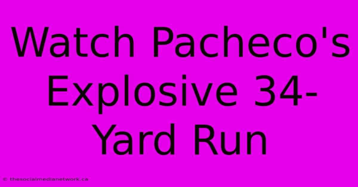 Watch Pacheco's Explosive 34-Yard Run