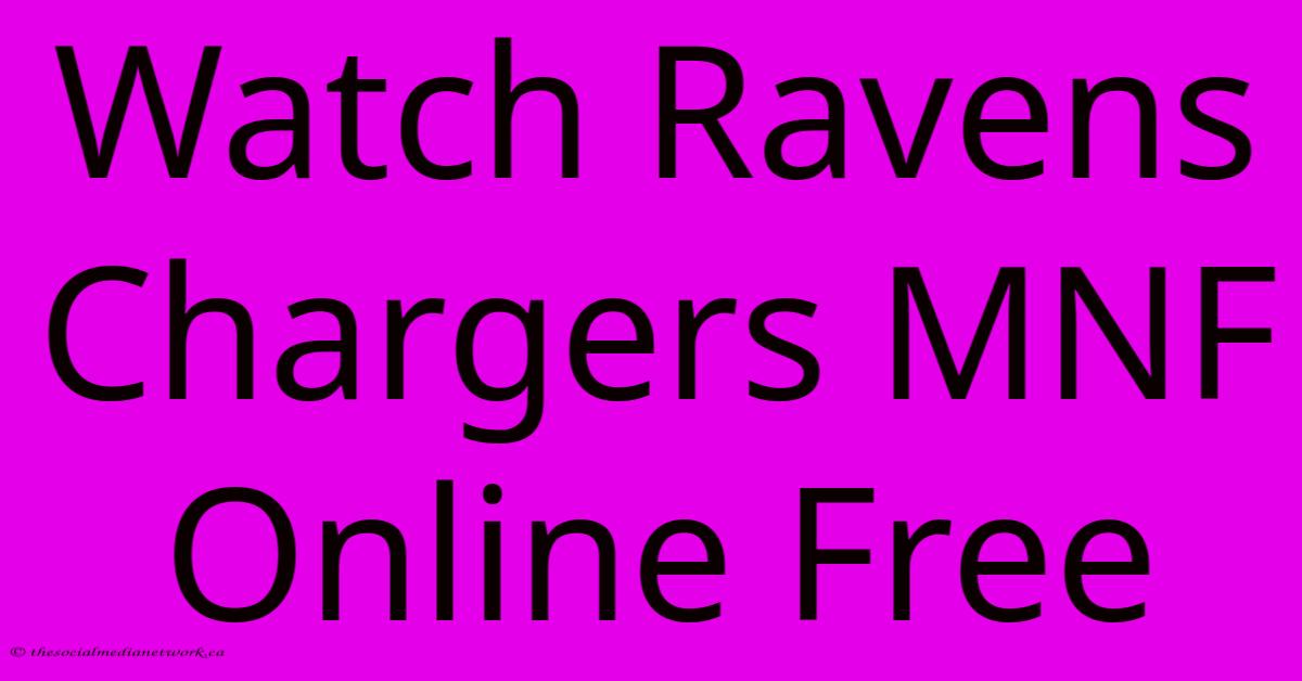 Watch Ravens Chargers MNF Online Free Watch Ravens Chargers MNF Online Free