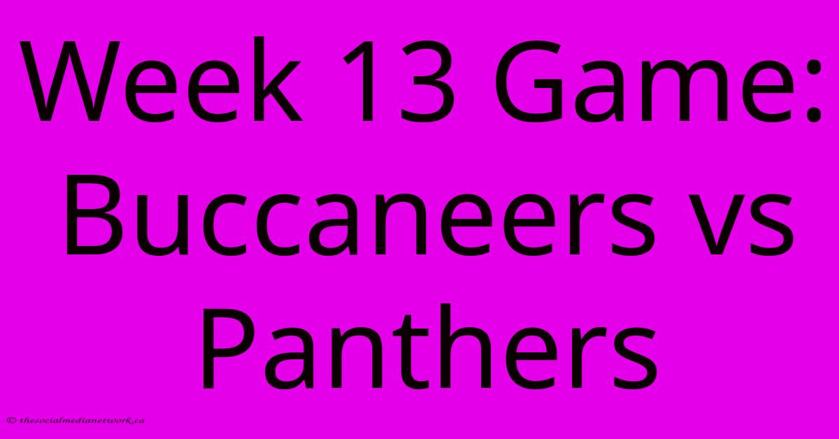 Week 13 Game: Buccaneers Vs Panthers