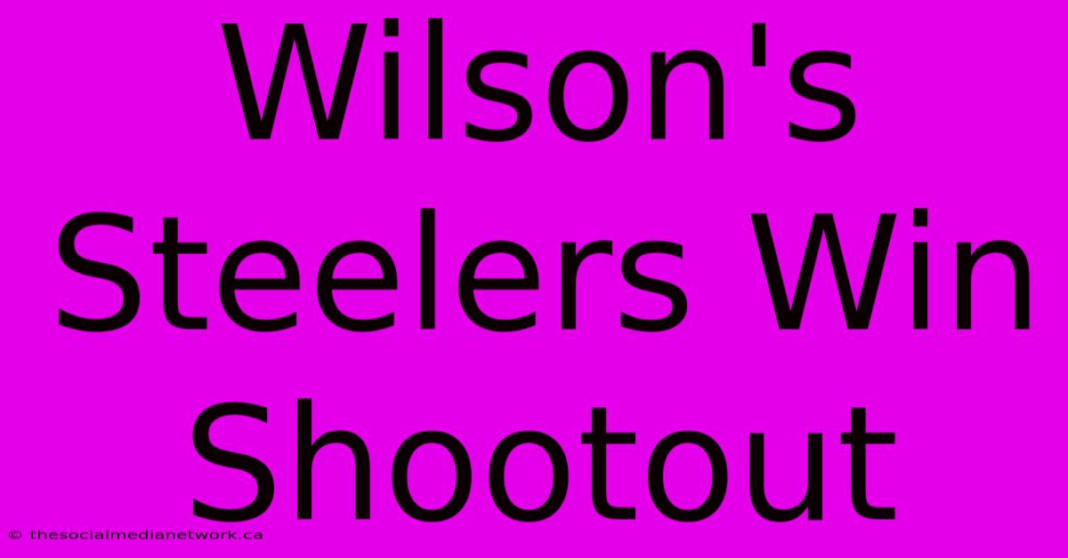 Wilson's Steelers Win Shootout