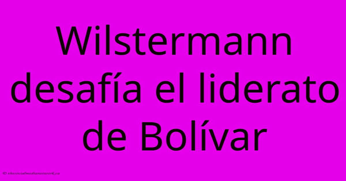 Wilstermann Desafía El Liderato De Bolívar Wilstermann Desafía El Liderato De Bolívar