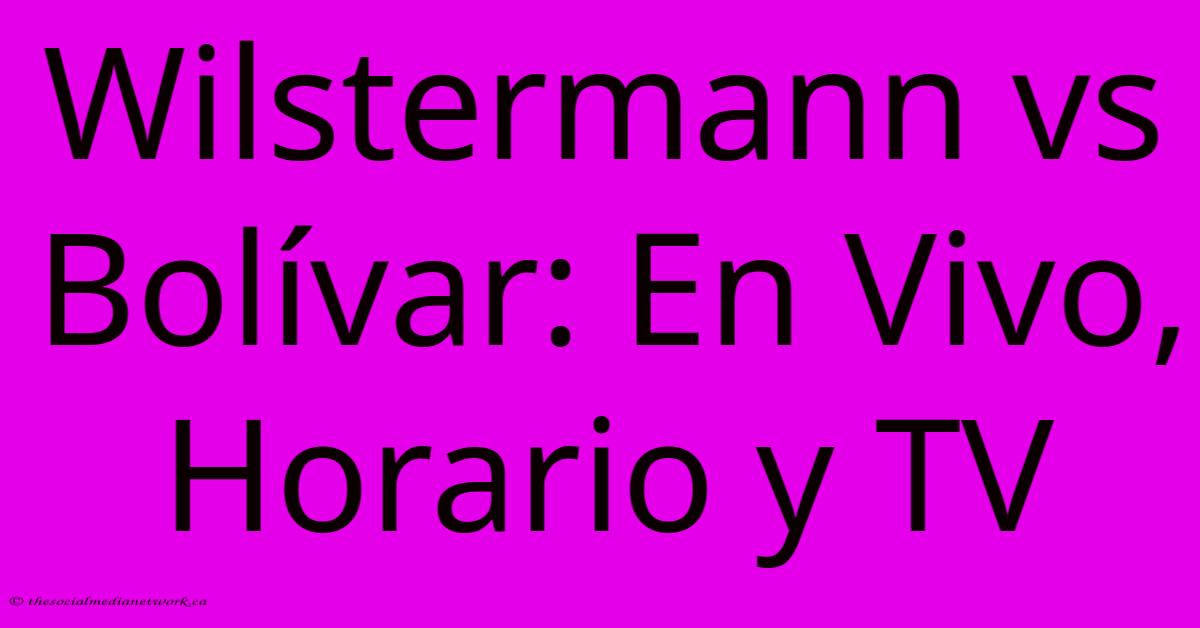 Wilstermann Vs Bolívar: En Vivo, Horario Y TV Wilstermann Vs Bolívar: En Vivo, Horario Y TV