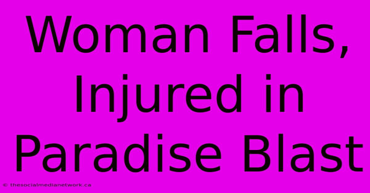 Woman Falls, Injured In Paradise Blast